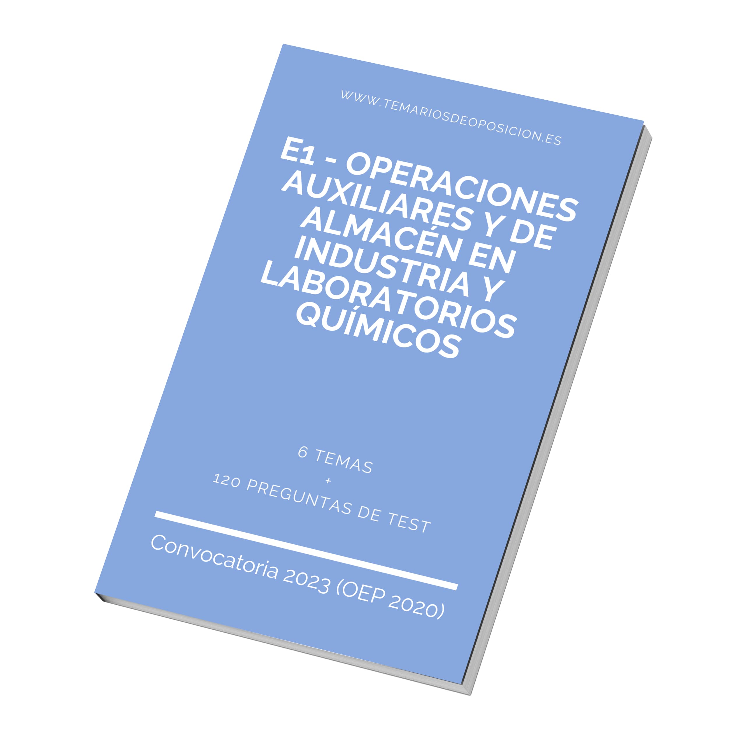 Temario de Oposición E1 - OPERACIONES AUXILIARES Y DE ALMACÉN EN INDUSTRIA Y LABORATORIOS QUÍMICOS