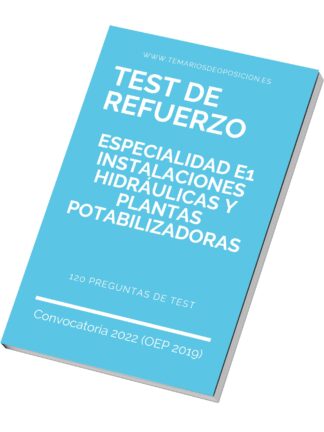 TEST DE REFUERZO Especialidad E1 INSTALACIONES HIDRÁULICAS Y PLANTAS POTABILIZADORAS