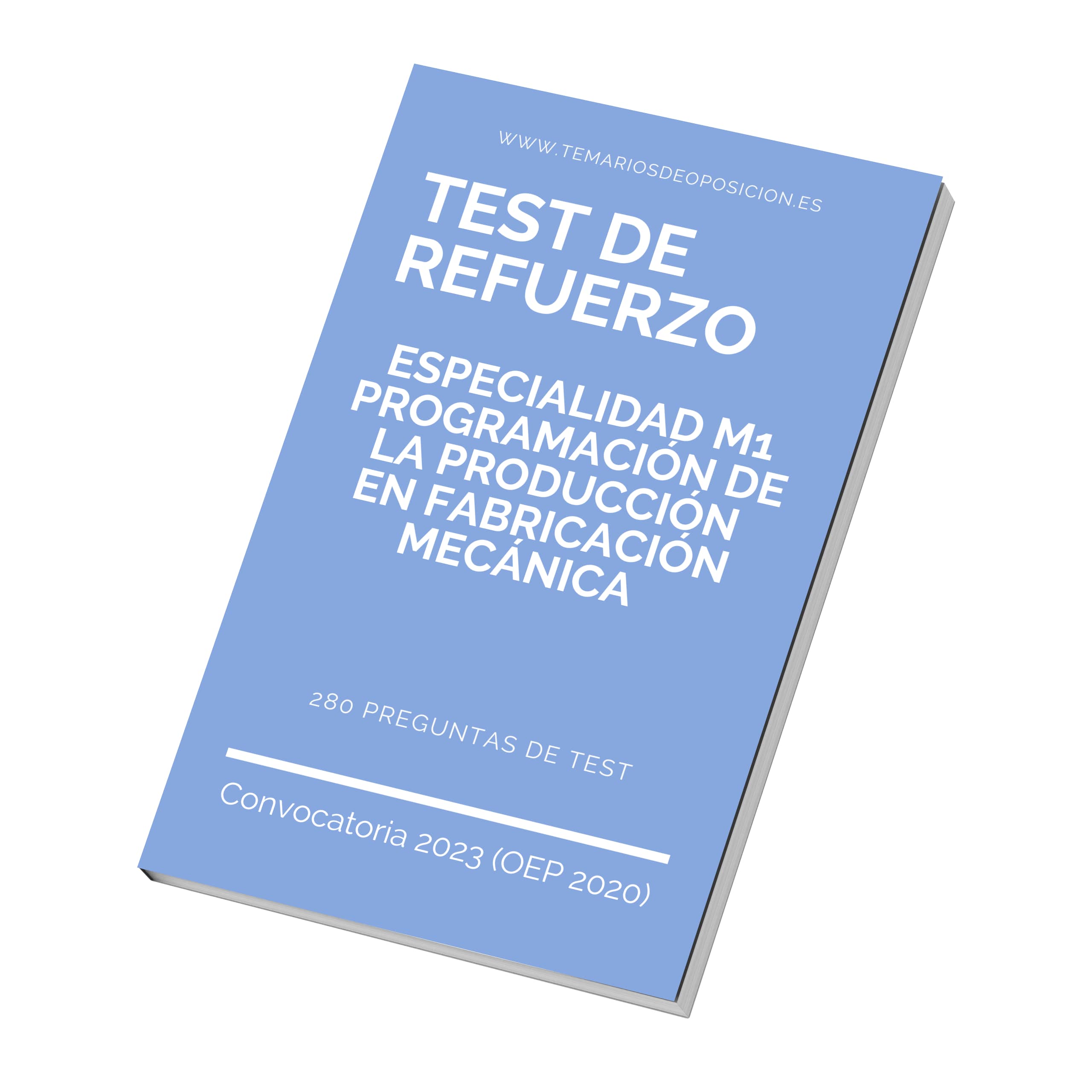 TEST DE REFUERZO Especialidad M1 PROGRAMACIÓN DE LA PRODUCCIÓN EN FABRICACIÓN MECÁNICA