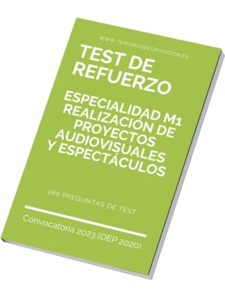 TEST DE REFUERZO Especialidad M1 REALIZACIÓN DE PROYECTOS AUDIOVISUALES Y ESPECTÁCULOS