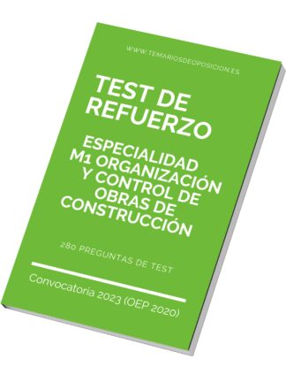TEST DE REFUERZO Especialidad M1 ORGANIZACIÓN Y CONTROL DE OBRAS DE CONSTRUCCIÓN